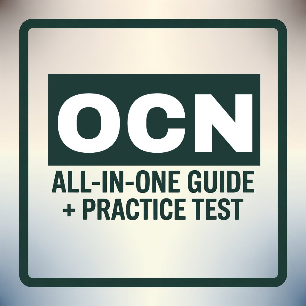 OCN Study Guide: All-In-One Guide + 4 Exam Practice Test (1400 Questions), Latest for Oncology Certified Nurse(OCN), OrganizationName ONCC